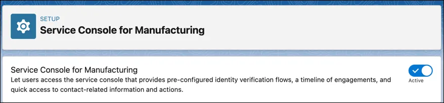 The Service Console for Manufacturing feature toggle in Setup