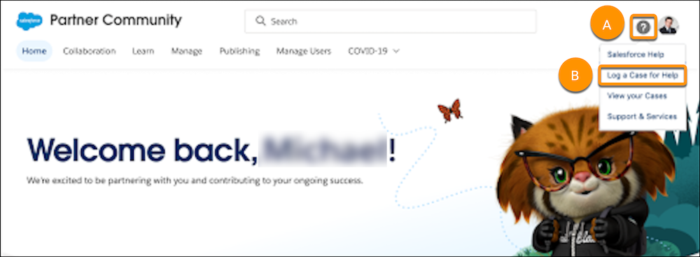 The Salesforce Partner Community home page with a highlight on a question icon (A) and Log a Case for Help (B)
