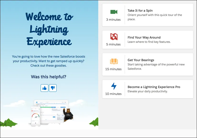 Il messaggio di benvenuto in Lightning Experience offre utili suggerimenti: Fatti un giro, Trova la tua strada, Scopri i tuoi punti di riferimento e Diventa un professionista di Lightning Experience.