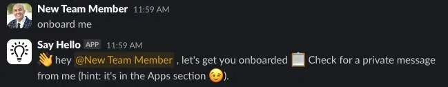 Slack conversation with New Team Member posting onboard me and Say Hello app responding with a wave emoji and directing the new team member to check for a private message.
