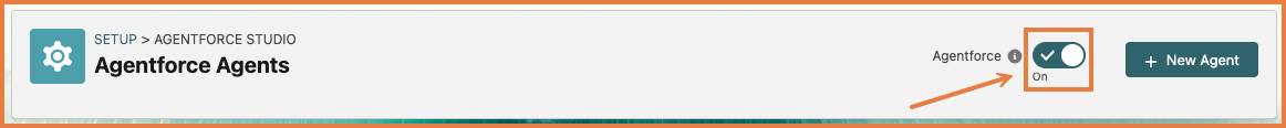 top of Agentforce Agents page, Agentforce is toggled to On with the button highlighted by an orange arrow and box