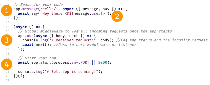 code inputted just under //Space for your code with numbers next to the app.message listener, say() parameter, and console.log’s as indicated above.