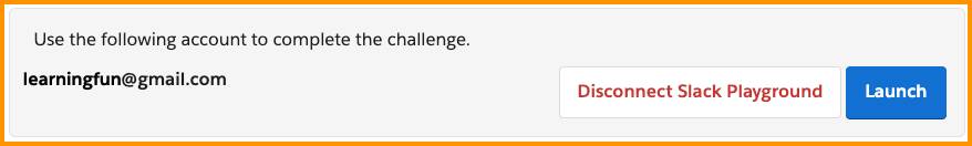 Confirmation of using account with options to Launch or Disconnect Slack Playground