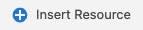 Schaltfläche "Insert Resource" (Ressource einfügen)