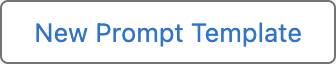 New Prompt Template button