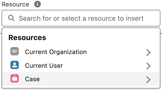Le menu Resources (Ressources) affiche les ressources Current Organization (Organisation actuelle), Current User (Utilisateur actuel) et Case (Requête).
