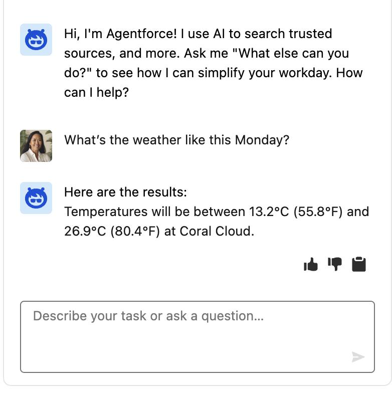 Conversation pane showing the request to What’s the weather like this Monday and the response from the agent showing the temperatures at Coral Cloud.