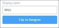 The Display Label window with a Display Label field and Clip to Designer button