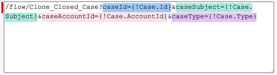 4 つのパラメーターは、caseId={!Case.Id}&caseSubject={!Case.Subject}&caseAccountId={!Case.AccountId}&caseType={!Case.Type} と記述されます。