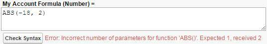 Uma fórmula com parâmetros a mais. Esperava 1, recebeu 2. My Account Formula (Number) (Fórmula Minha conta (número)) = ABS(-18, 2)