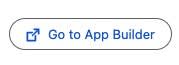 [Go to App Builder (アプリケーションビルダーに移動)] ボタン