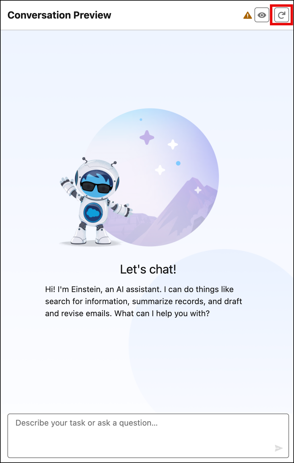 En el panel Conversation Preview (Vista previa de plática), se presenta a Einstein, un agente de IA con un cuadro de texto para describir su tarea o realizar una pregunta. Botón Refresh (Actualizar) destacado.