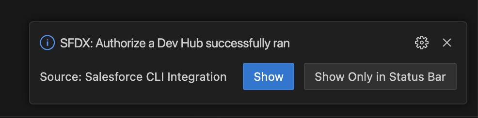 The status message reads: SFDX: Authorize a Dev Hub successfully ran. Source: Salesforce CLI Integration.