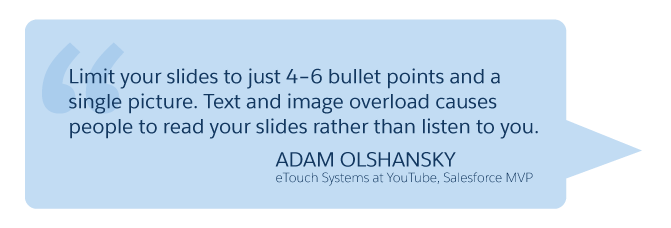 「スライドごとに 4 ～ 6 項目の箇条書きと 1 つの画像に制限します...」Adam Olshansky (Salesforce 開発者、eTouch Systems、YouTube 勤務)