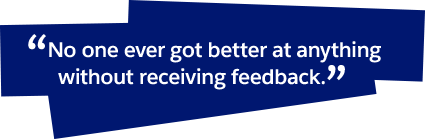 No one ever got better at anything without receiving feedback, Trailhead