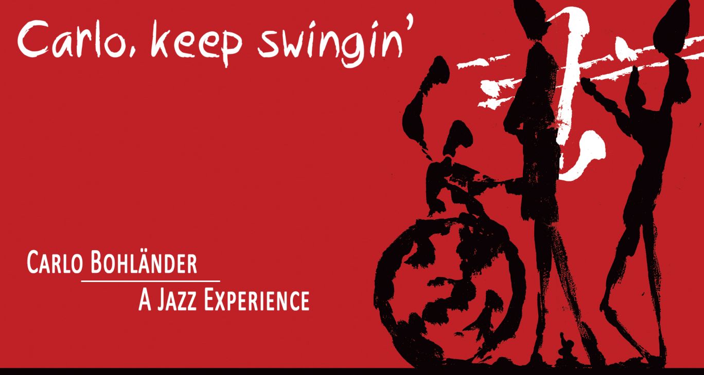 Carlo, Keep Swingin’. - Carlo Bohländer. A Jazz Experience