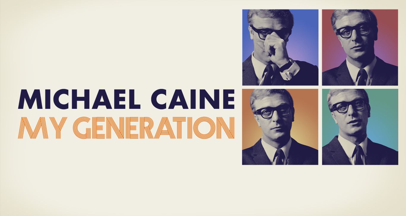 Michael Caine: My Generation