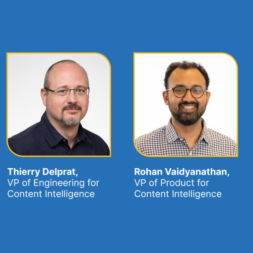 Photo of Thierry Delprat, VP of Engineering for Content Intelligence, and Rohan Vaidyanathan, VP of Product for Content Intelligence
