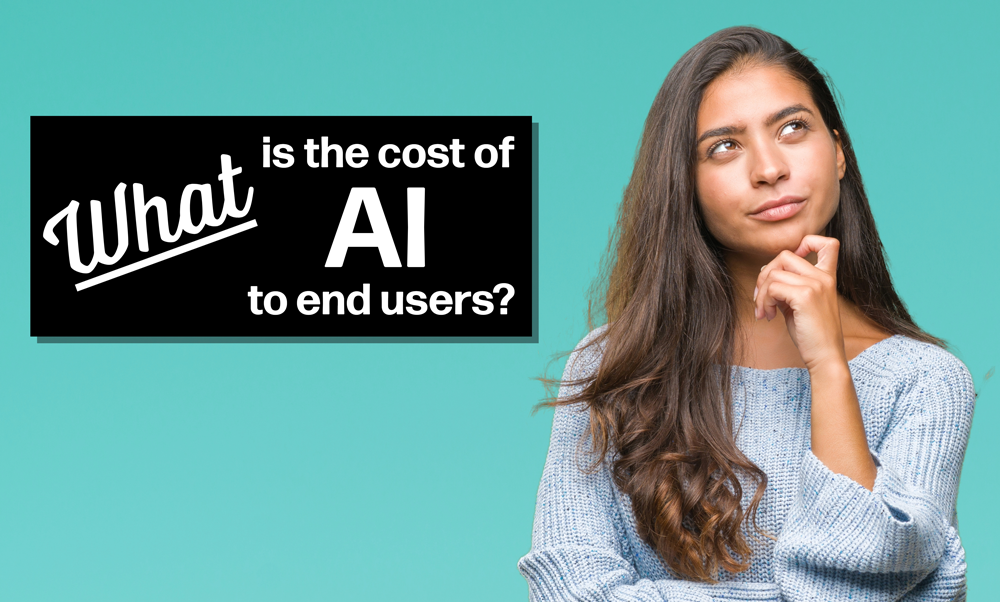 what is the cost of AI to end users