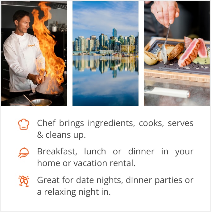 See our selection of private chef menus in Vancouver, BC, Canada