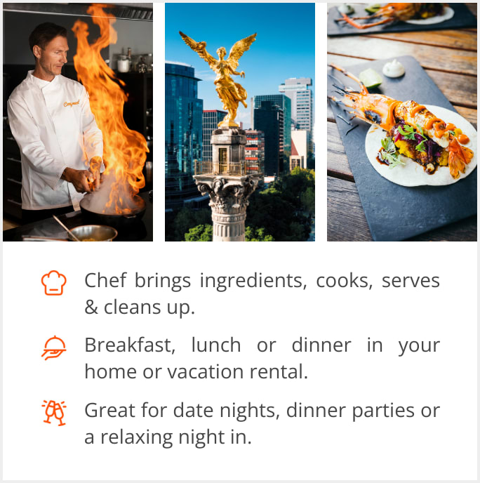 See our selection of private chef menus in Mexico City, Mexico