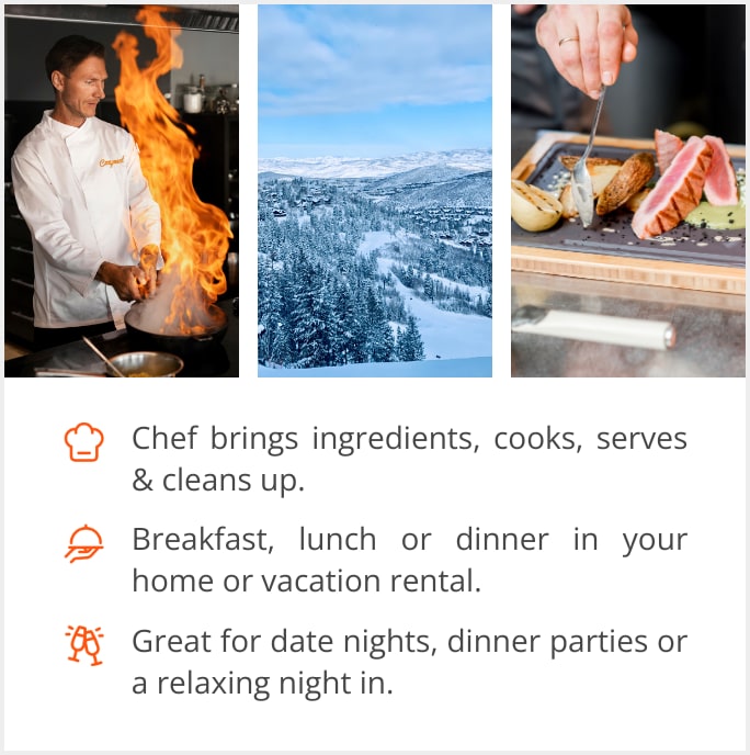 See our selection of private chef menus in Deer Valley, 