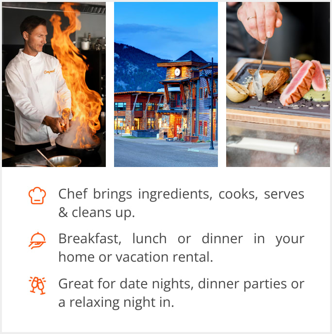 See our selection of private chef menus in Big Sky, 