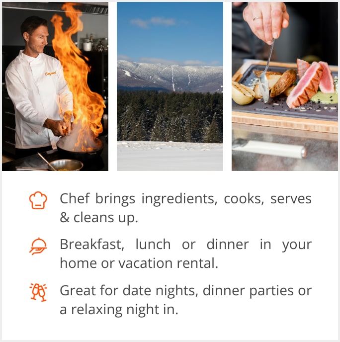See our selection of private chef menus in Sugarbush, 