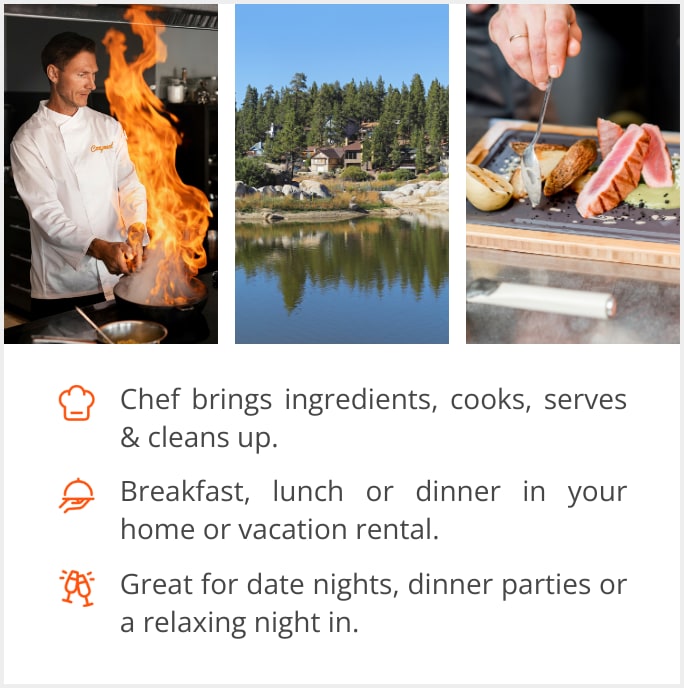 See our selection of private chef menus in Big Bear Lake, 