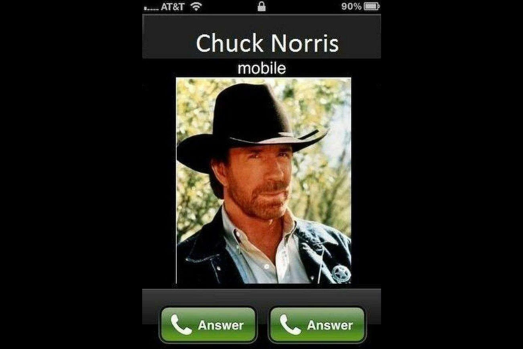 when Chuck Norris calls, you answer