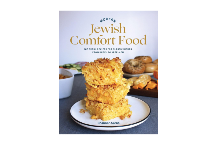 Jewish Comfort Food: 100 Fresh Recipes for Classic Dishes from Kugel to Kreplach
