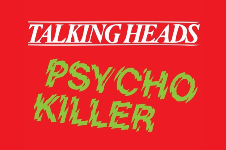 Psycho Killer — The Talking Heads