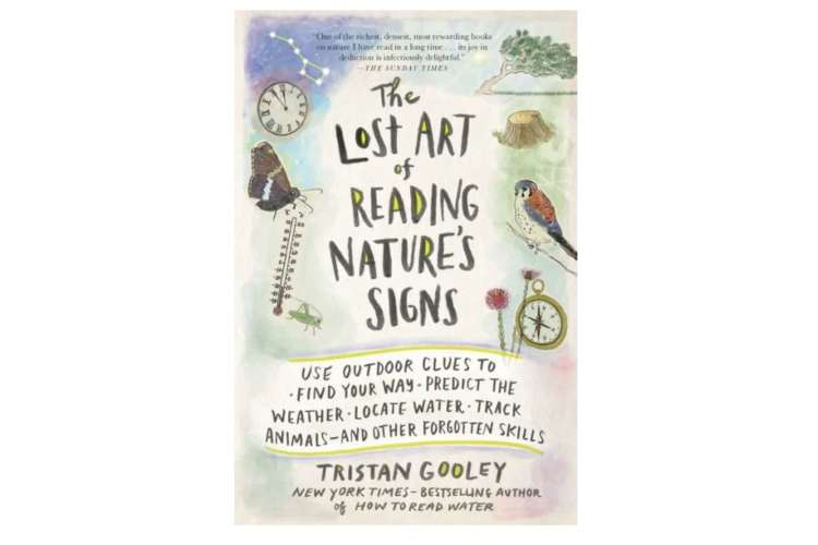 The Lost Art of Reading Nature’s Signs, by Tristan Gooley