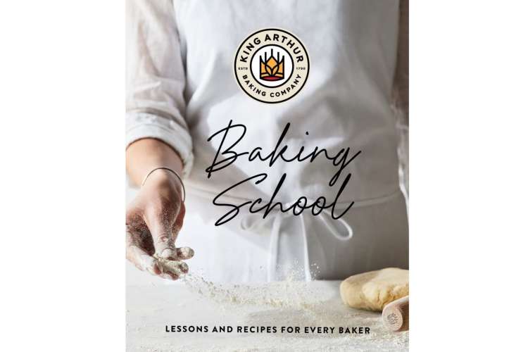 The King Arthur Baking School: Lessons and Recipes for Every Baker