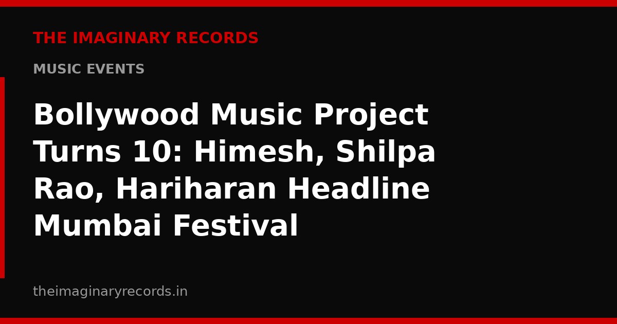 Bollywood Music Project Turns 10: Himesh, Shilpa Rao, Hariharan Headline Mumbai Festival