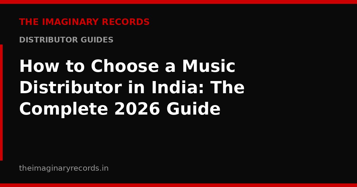 How to Choose a Music Distributor in India: The Complete 2026 Guide