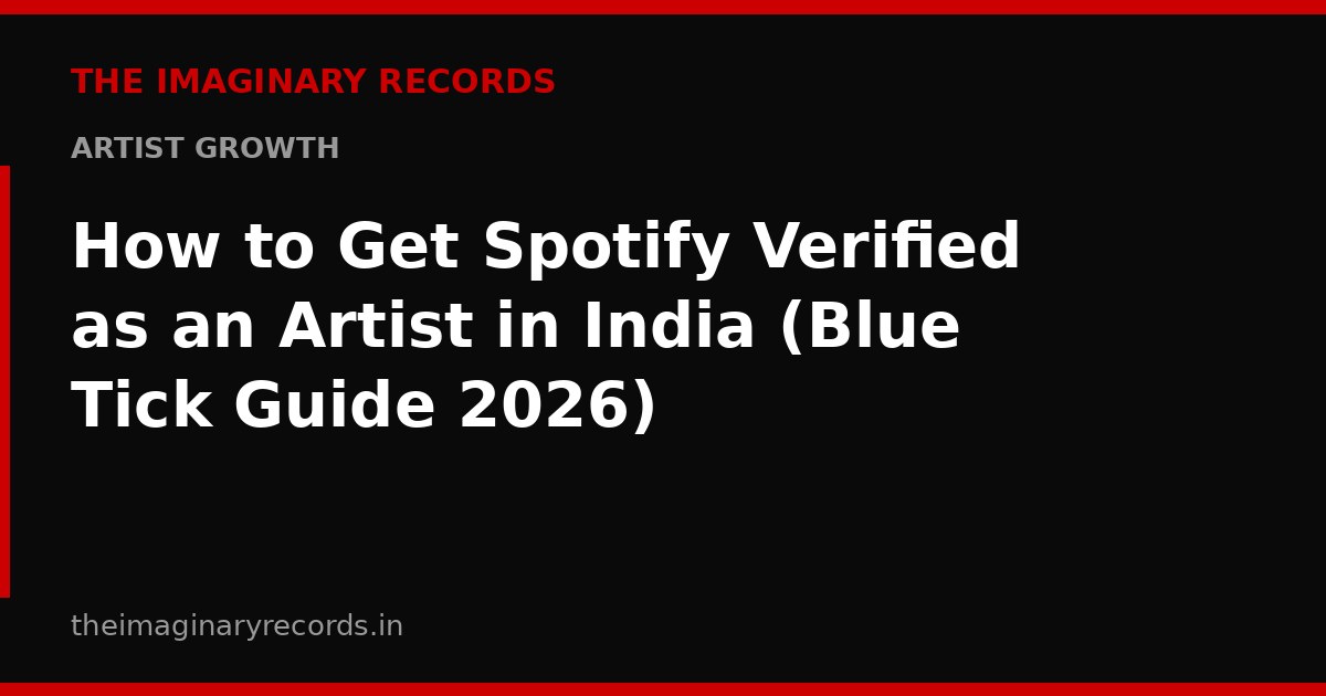 How to Get Spotify Verified as an Artist in India (Blue Tick Guide 2026)