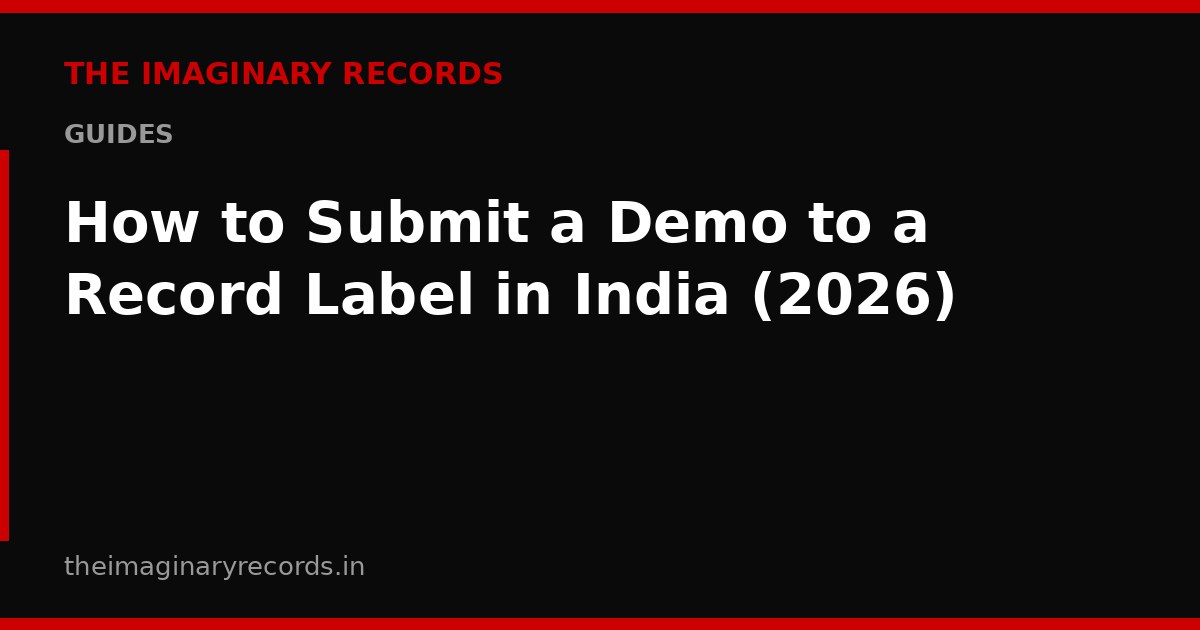 How to Submit a Demo to a Record Label in India (2026)
