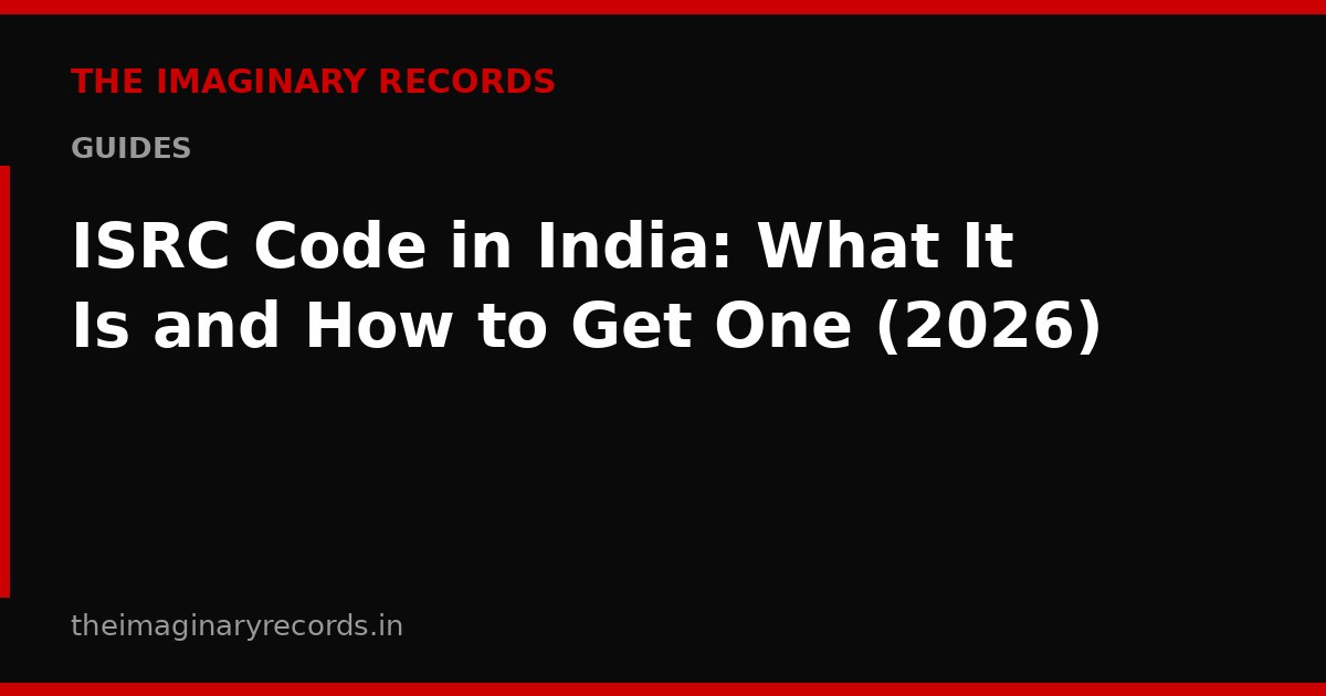 ISRC Code in India: What It Is and How to Get One (2026)