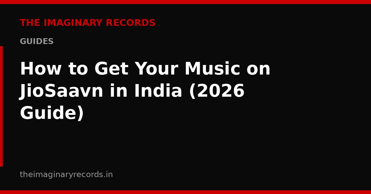 How to Get Your Music on JioSaavn in India (2026 Guide)