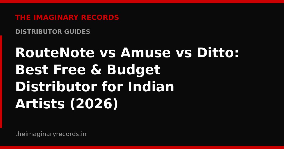 RouteNote vs Amuse vs Ditto: Best Free & Budget Distributor for Indian Artists (2026)