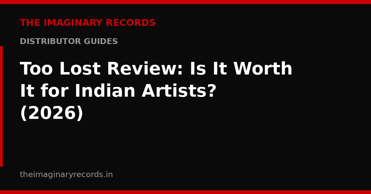 Too Lost Review: Is It Worth It for Indian Artists? (2026)
