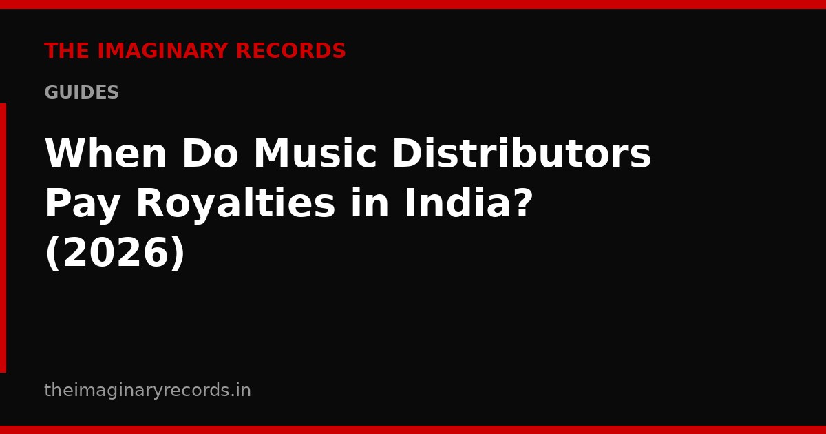 When Do Music Distributors Pay Royalties in India? (2026)