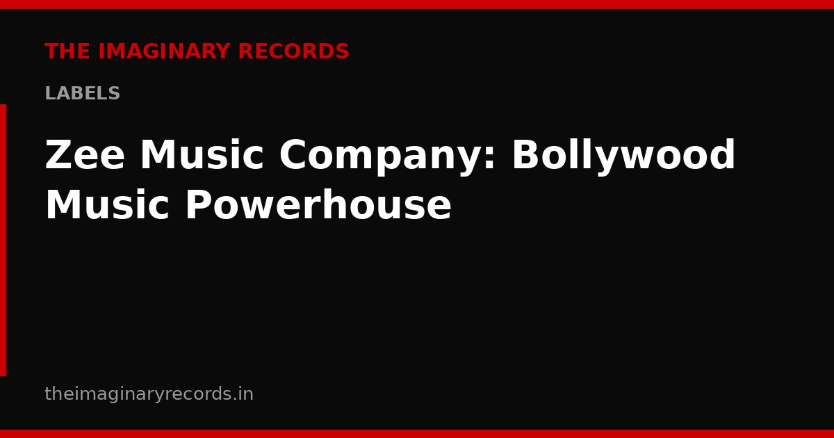 Zee Music Company: Bollywood Music Powerhouse