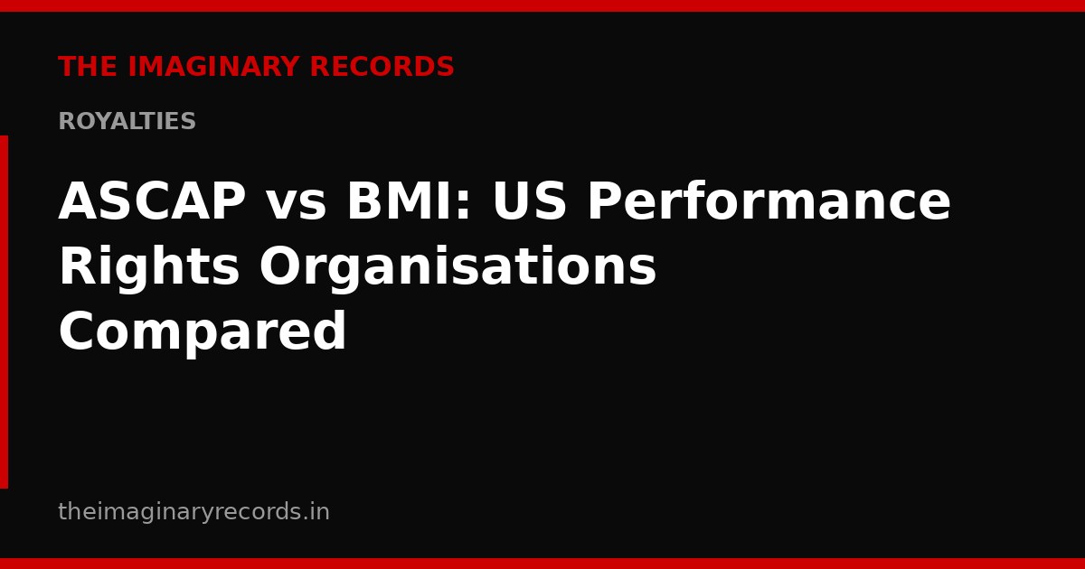 ASCAP vs BMI: US Performance Rights Organisations Compared