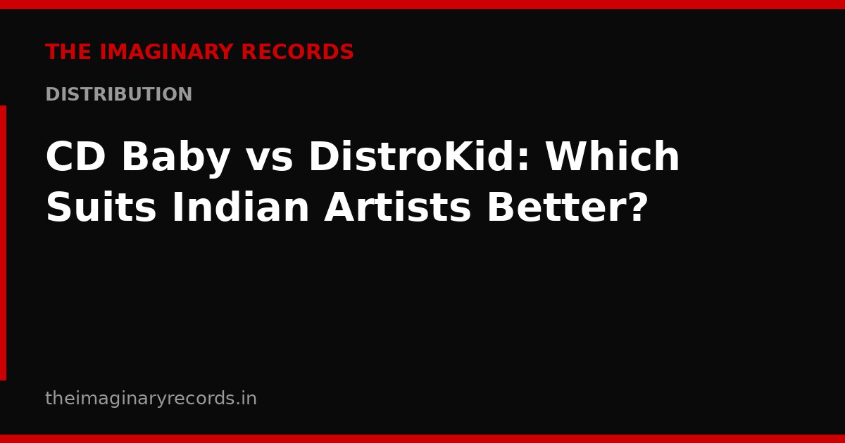 CD Baby vs DistroKid: Which Suits Indian Artists Better?