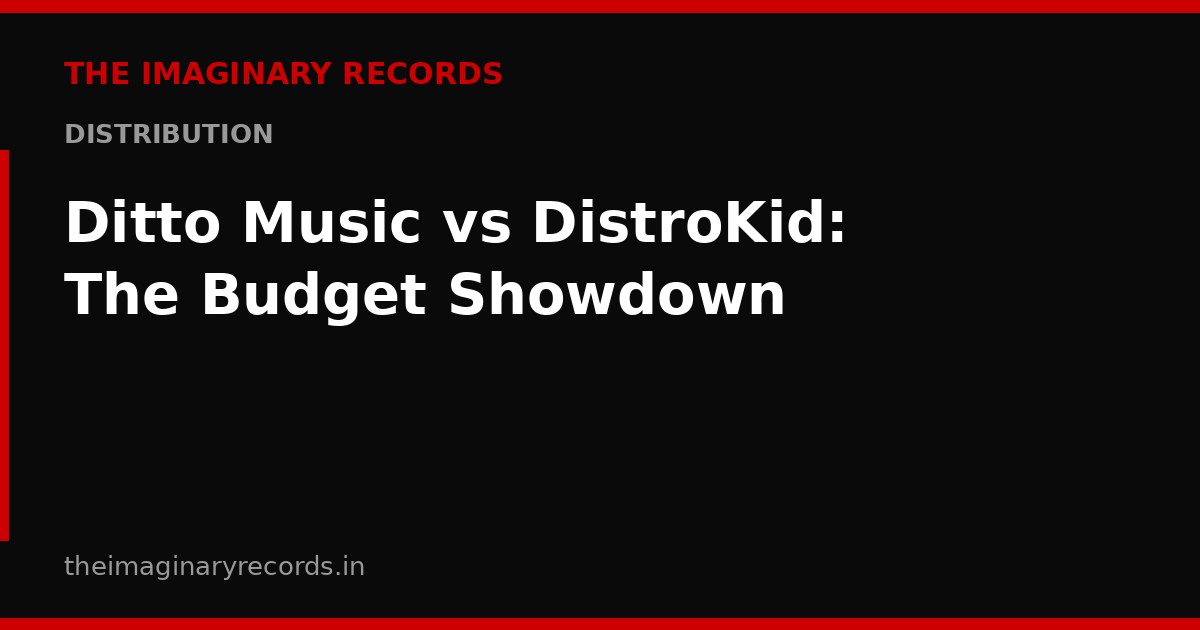 Ditto Music vs DistroKid: The Budget Showdown