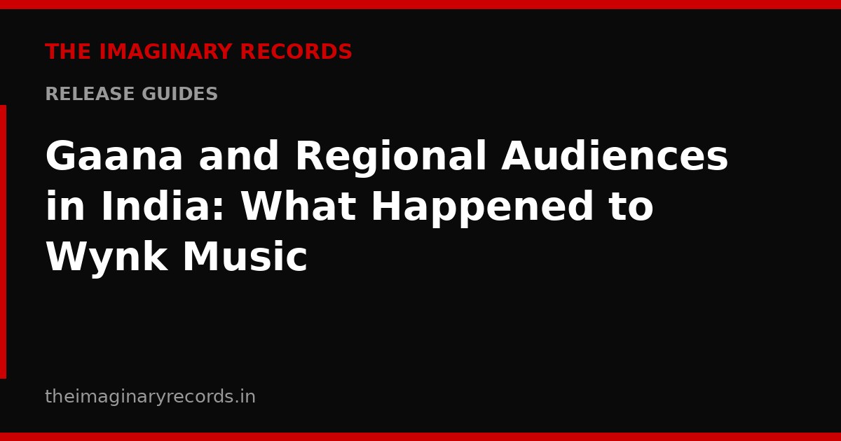 Gaana and Regional Audiences in India: What Happened to Wynk Music