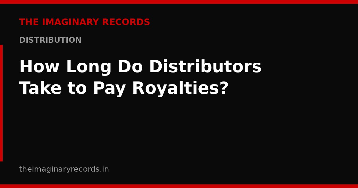 How Long Do Distributors Take to Pay Royalties?