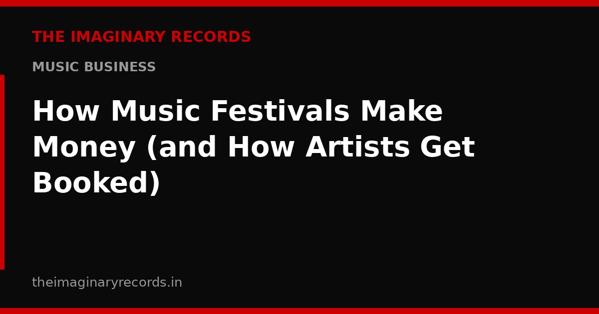 How Music Festivals Make Money (and How Artists Get Booked)